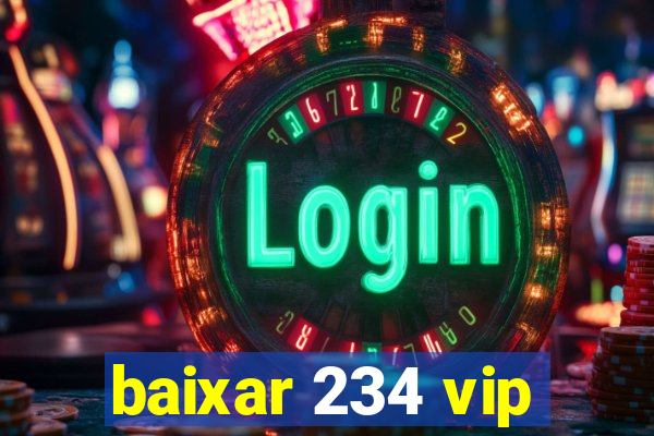 baixar 234 vip